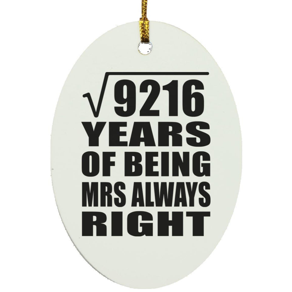 96th Anniversary Square Root of 9216 Years Mrs Always Right - Oval Ornament