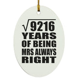 96th Anniversary Square Root of 9216 Years Mrs Always Right - Oval Ornament