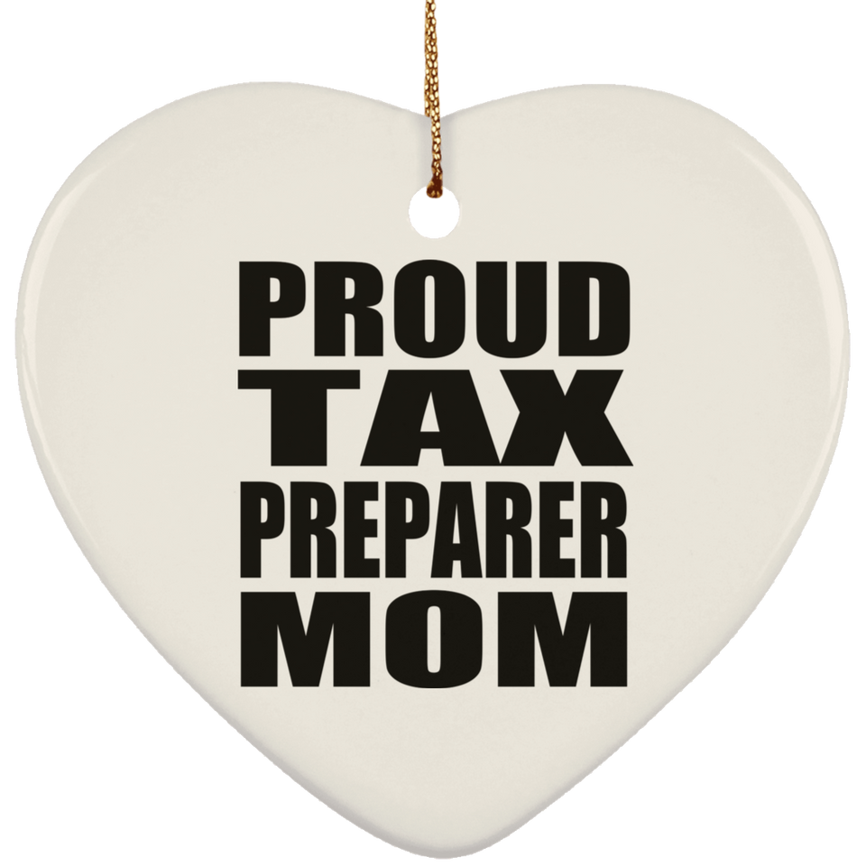 Proud Tax Preparer Mom - Heart Ornament