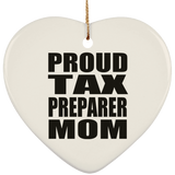 Proud Tax Preparer Mom - Heart Ornament