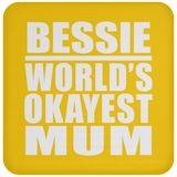 Bessie World's Okayest Mum - Drink Coaster