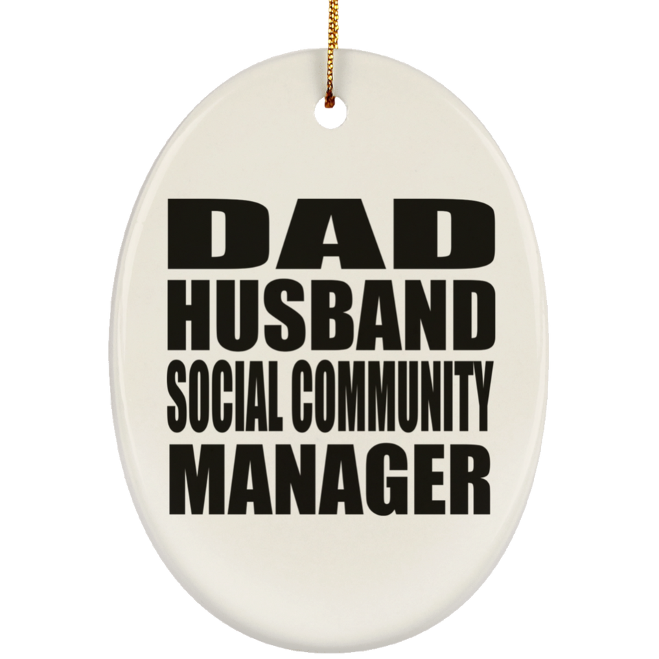 Dad Husband Social Community Manager - Oval Ornament