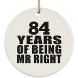 84th Anniversary 84 Years Of Being Mr Right - Circle Ornament