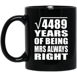 67th Anniversary Square Root of 4489 Years Mrs Always Right - 11oz Coffee Mug Black