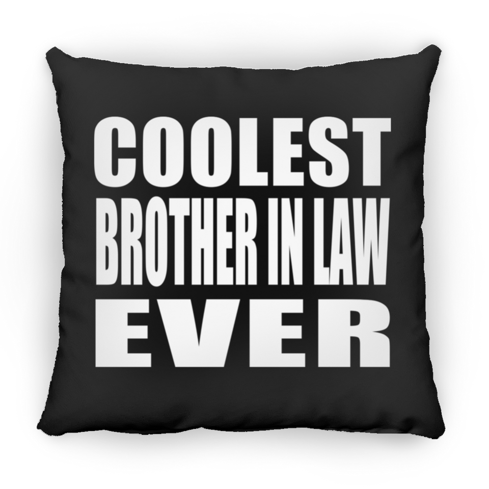 Coolest Brother In Law Ever - Throw Pillow Black