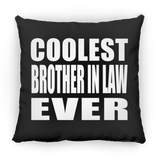 Coolest Brother In Law Ever - Throw Pillow Black