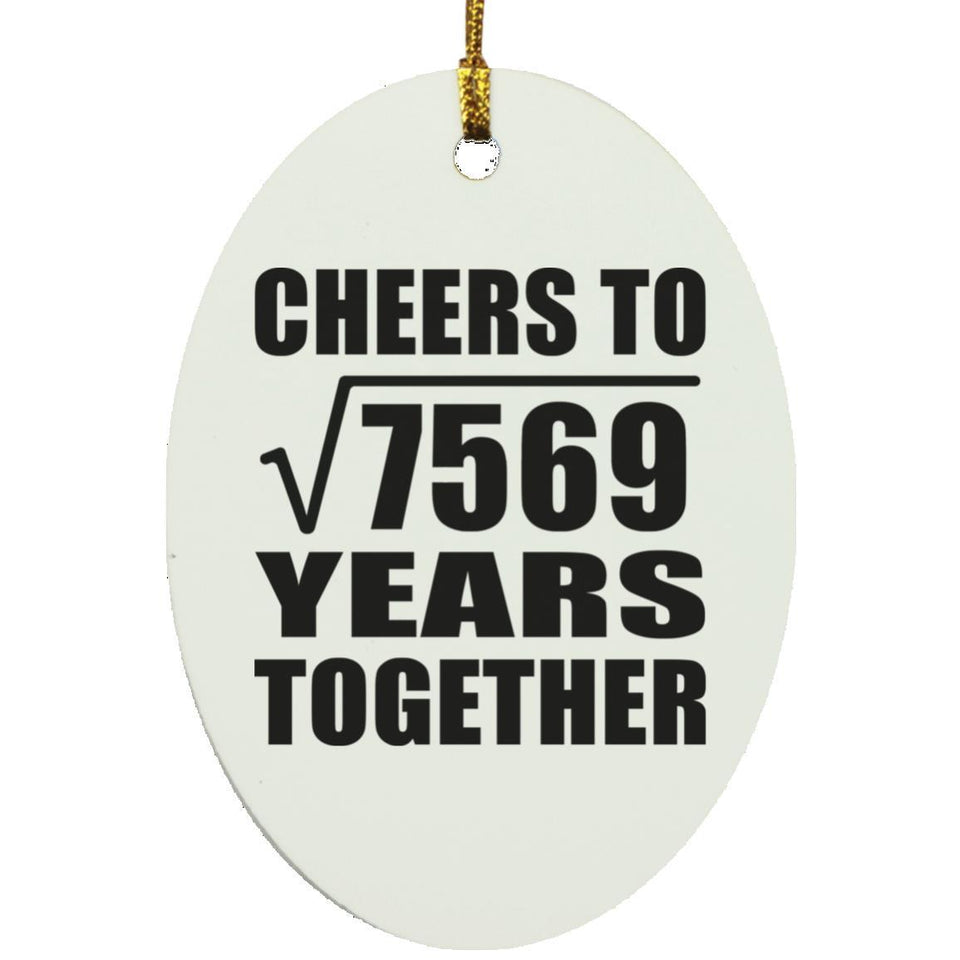 87th Anniversary Cheers To Square Root of 7569 Years Together - Oval Ornament