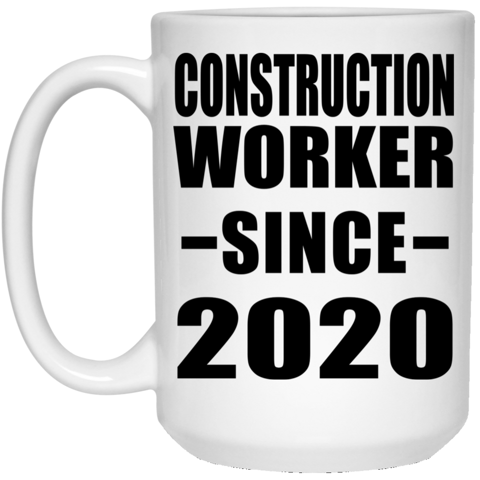 Construction Worker Since 2020 - 15oz Coffee Mug