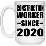 Construction Worker Since 2020 - 15oz Coffee Mug