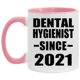 Dental Hygienist Since 2021 - 11oz Accent Mug Pink