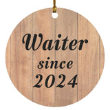 Waiter Since 2024 - Circle Ornament C