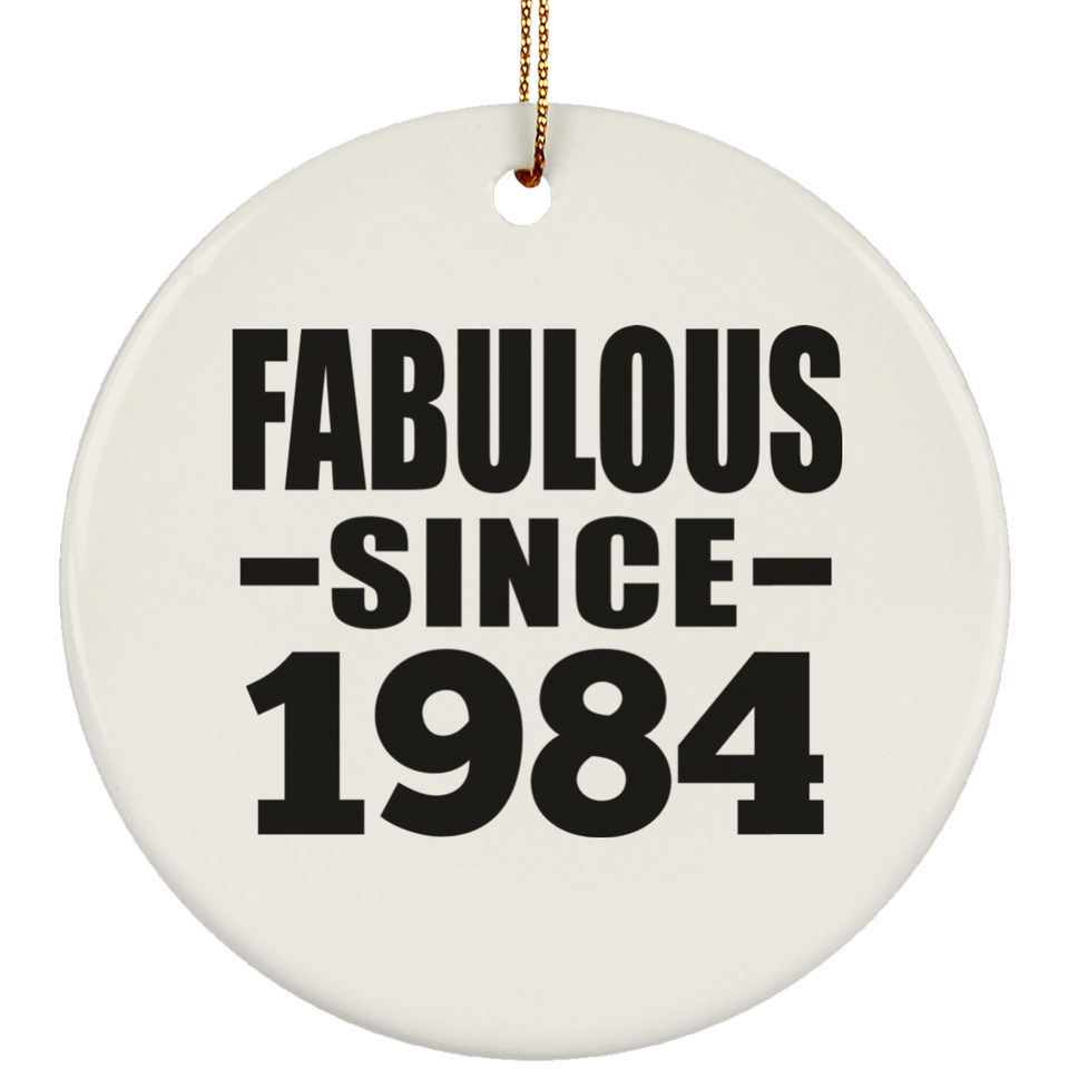 40th Birthday Fabulous Since 1984 - Circle Ornament