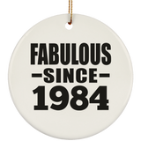 40th Birthday Fabulous Since 1984 - Circle Ornament