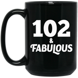 102nd Birthday 102 & Fabulous - 15oz Coffee Mug Black
