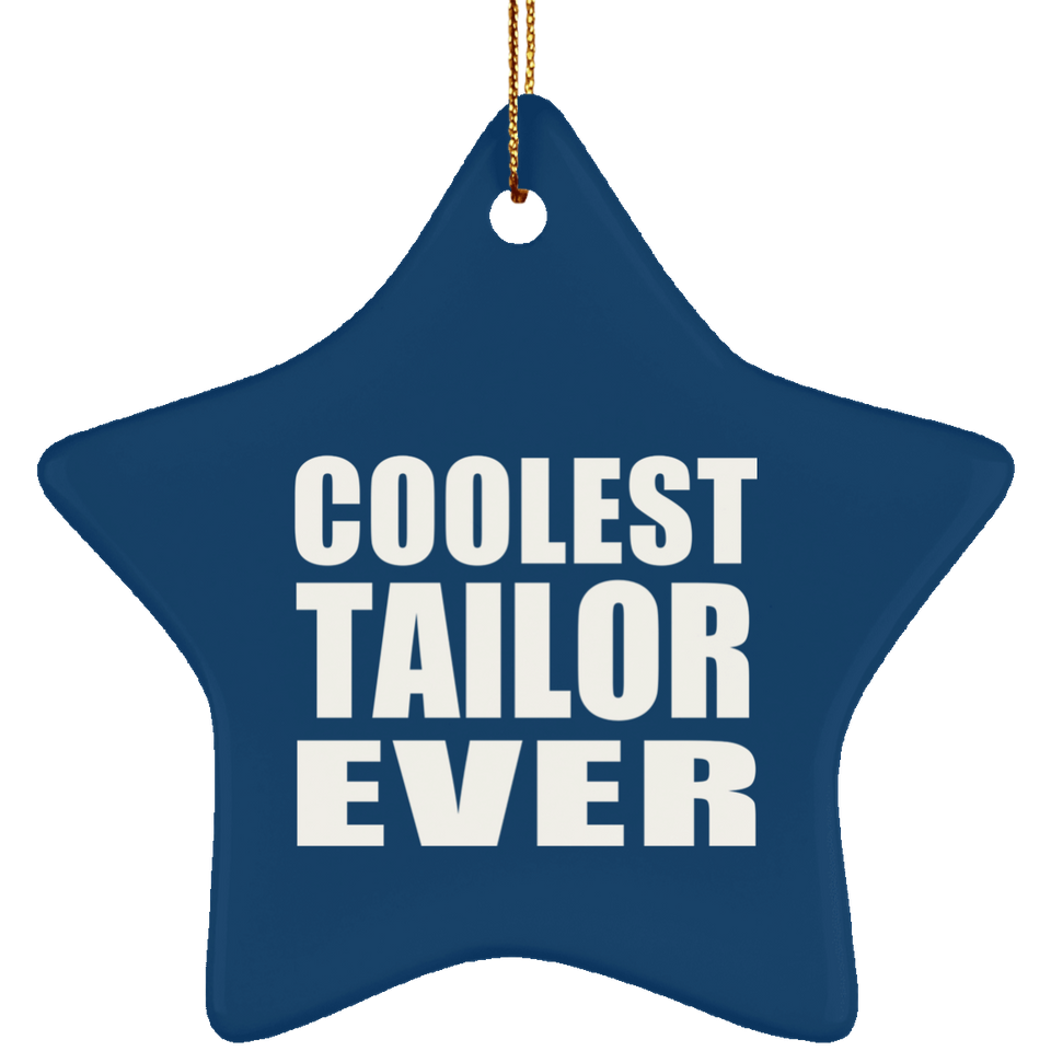 Coolest Tailor Ever - Star Ornament