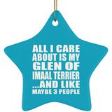 All I Care About Is My Glen Of Imaal Terrier - Star Ornament
