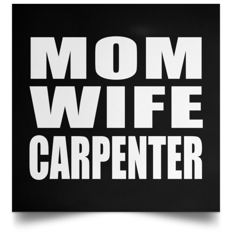 Mom Wife Carpenter - Poster Square