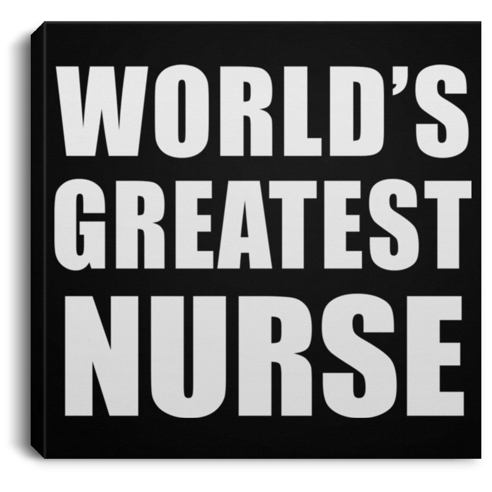 World's Greatest Nurse - Canvas Square