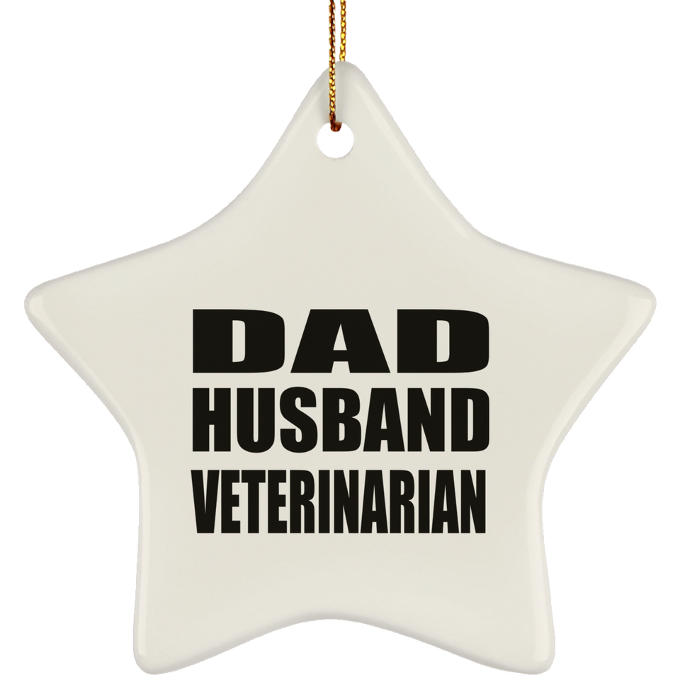 Dad Husband Veterinarian - Star Ornament