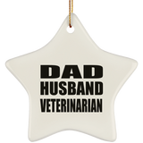 Dad Husband Veterinarian - Star Ornament