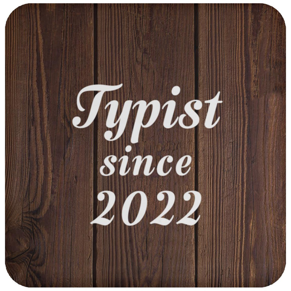 Typist Since 2022 - Drink Coaster D