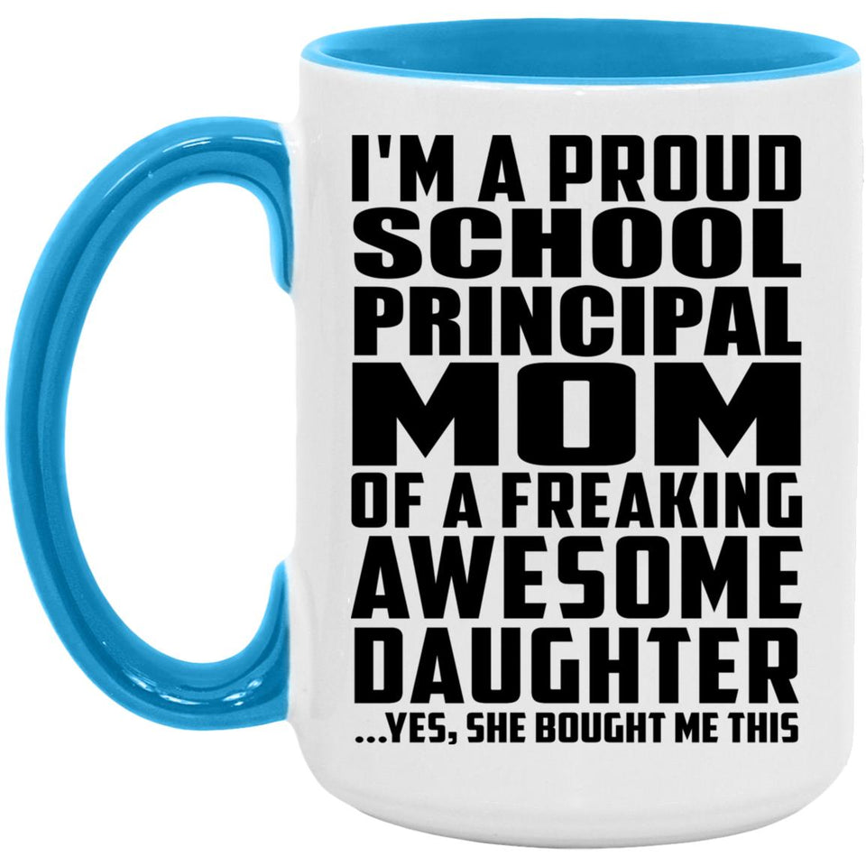 Proud School Principal Mom Of Awesome Daughter - 15oz Accent Mug Blue