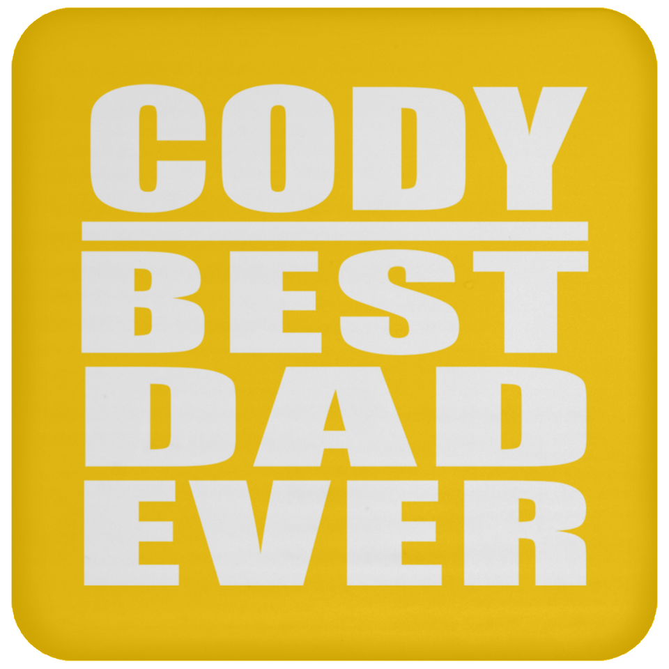 Cody Best Dad Ever - Drink Coaster