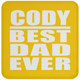 Cody Best Dad Ever - Drink Coaster