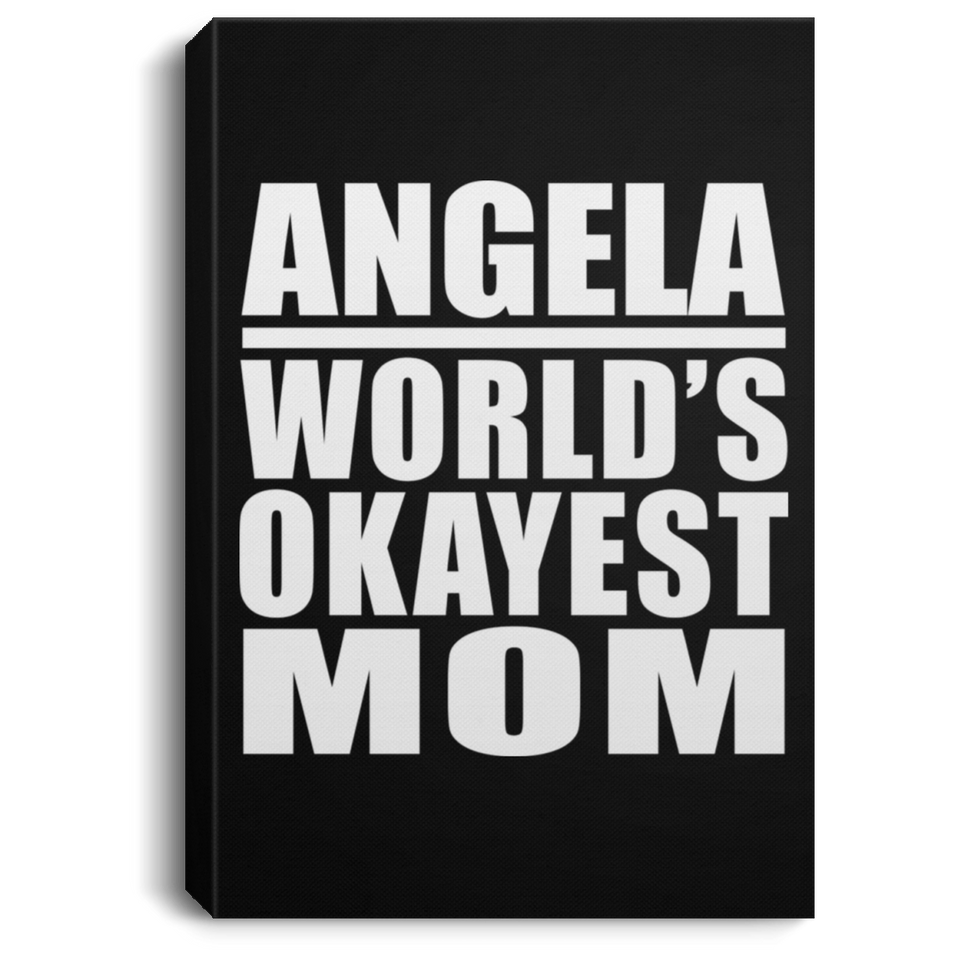 Angela World's Okayest Mom - Canvas Portrait
