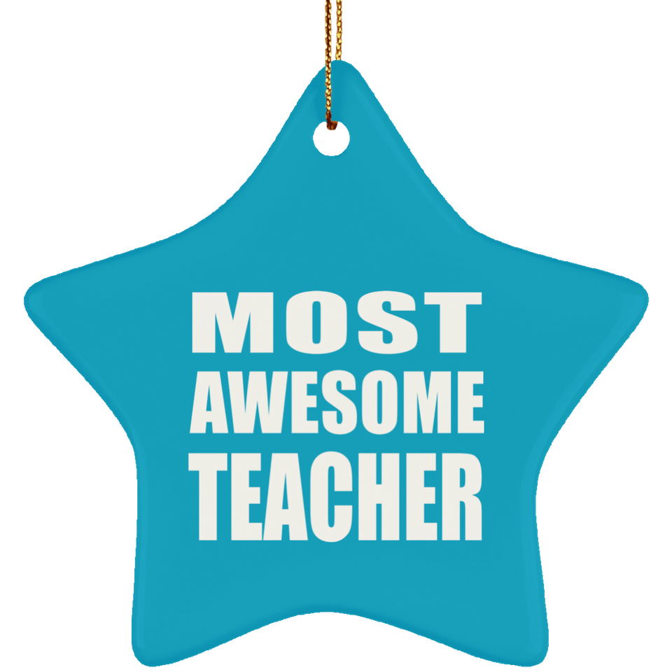 Most Awesome Teacher - Star Ornament