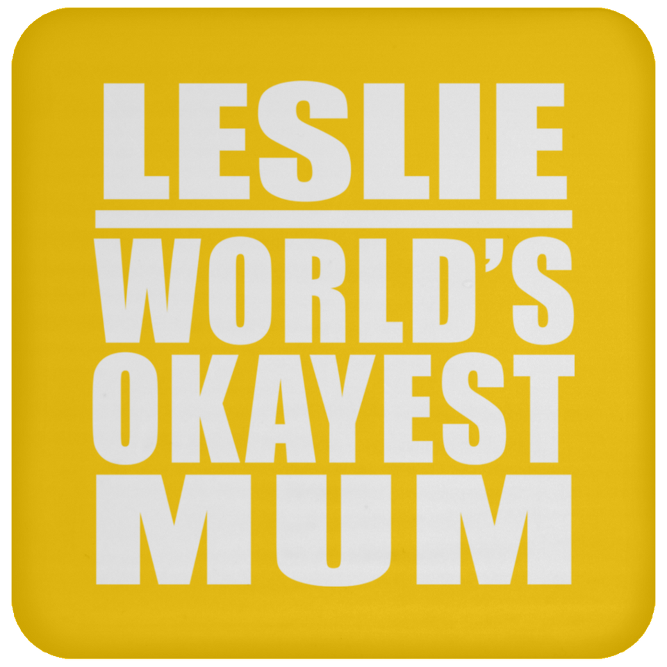 Leslie World's Okayest Mum - Drink Coaster
