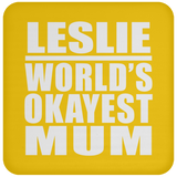 Leslie World's Okayest Mum - Drink Coaster