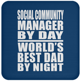 Social Community Manager By Day World's Best Dad By Night - Drink Coaster