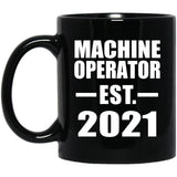Machine Operator Established EST. 2021 - 11oz Coffee Mug Black
