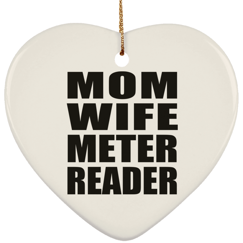 Mom Wife Meter Reader - Heart Ornament