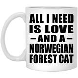 All I Need Is Love And A Norwegian Forest Cat - 11 Oz Coffee Mug