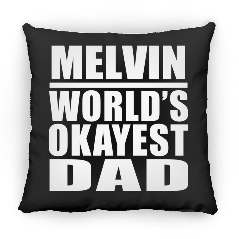 Melvin World's Okayest Dad - Throw Pillow Black
