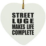 Street Luge Makes Life Complete - Heart Ornament