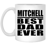 Mitchell Best Dad Ever - 11 Oz Coffee Mug