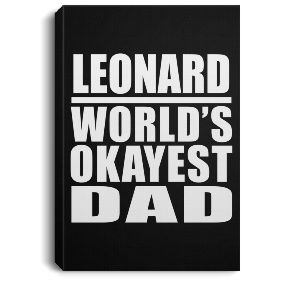 Leonard World's Okayest Dad - Canvas Portrait