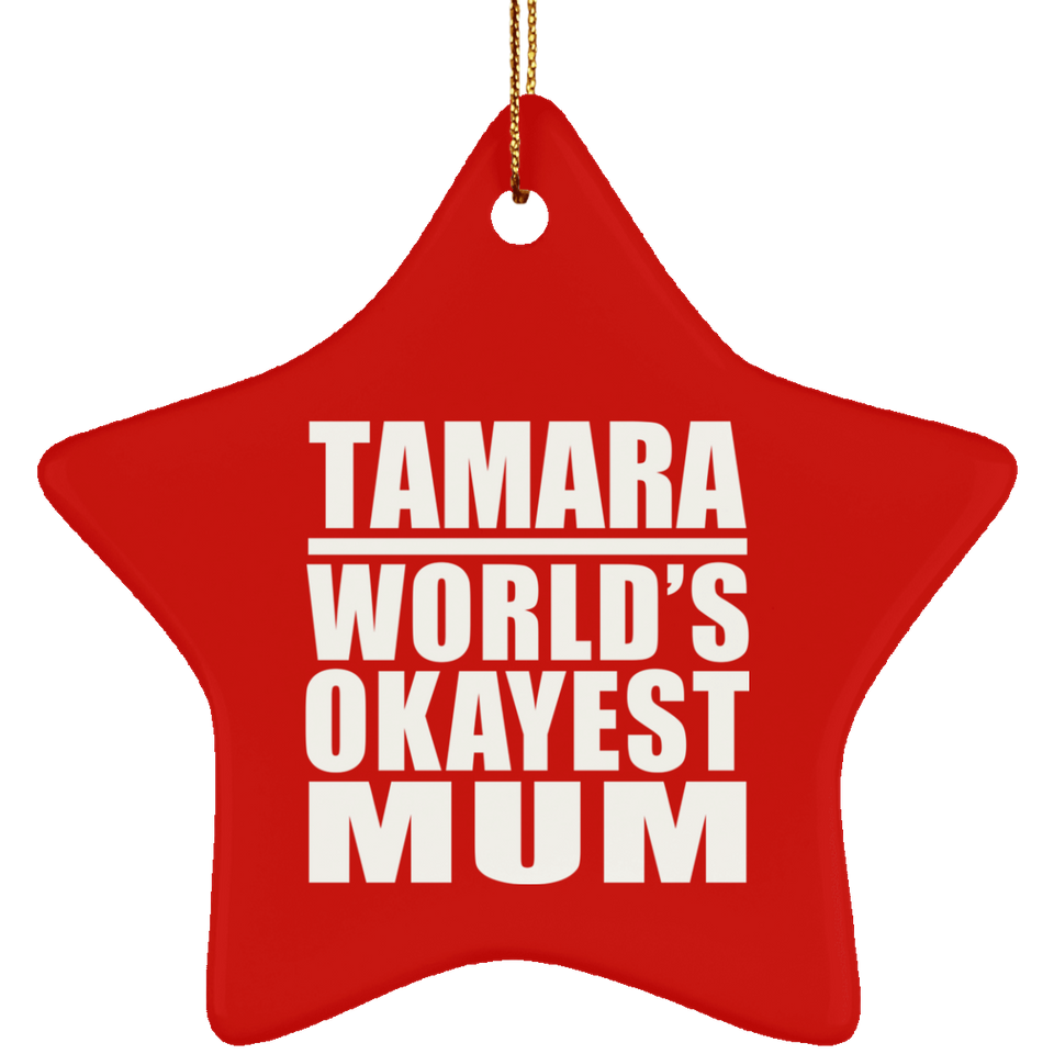 Tamara World's Okayest Mum - Star Ornament