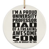Proud University Professor Dad Of Awesome Son - Circle Ornament