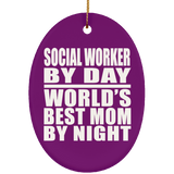 Social Worker By Day World's Best Mom By Night - Oval Ornament