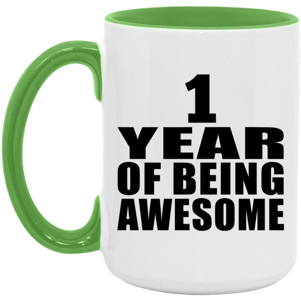 1st Birthday 1 Year Of Being Awesome - 15oz Accent Mug Green