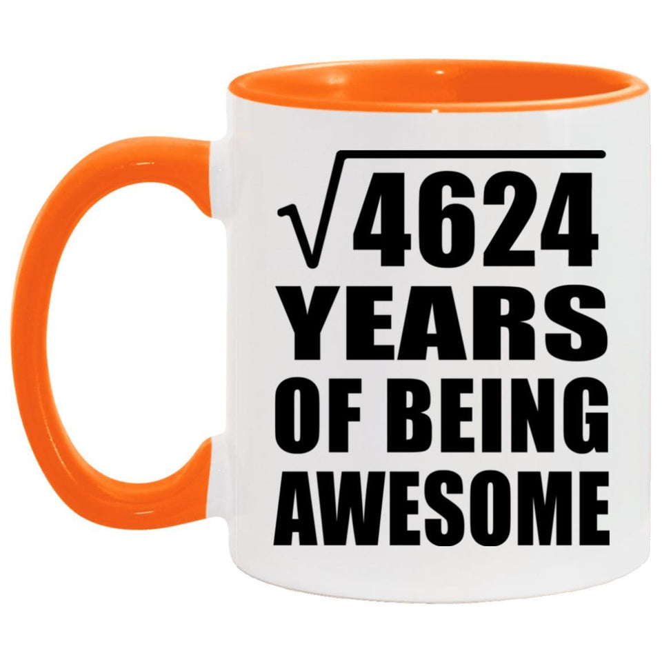 68th Birthday Square Root of 4624 Years of Being Awesome - 11oz Accent Mug Orange