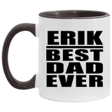 Erik Best Dad Ever - 11oz Accent Mug Black