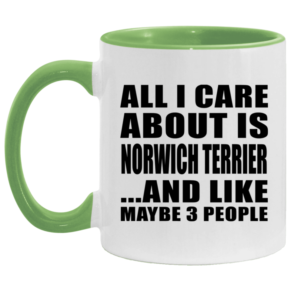 All I Care About Is Norwich Terrier - 11oz Accent Mug Green