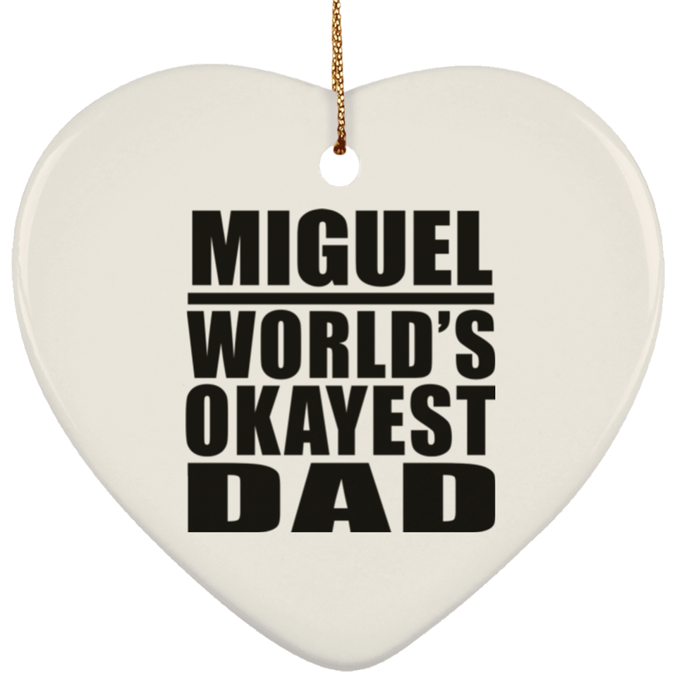 Miguel World's Okayest Dad - Heart Ornament