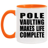 Pole Vaulting Makes Life Complete - 11oz Accent Mug Orange