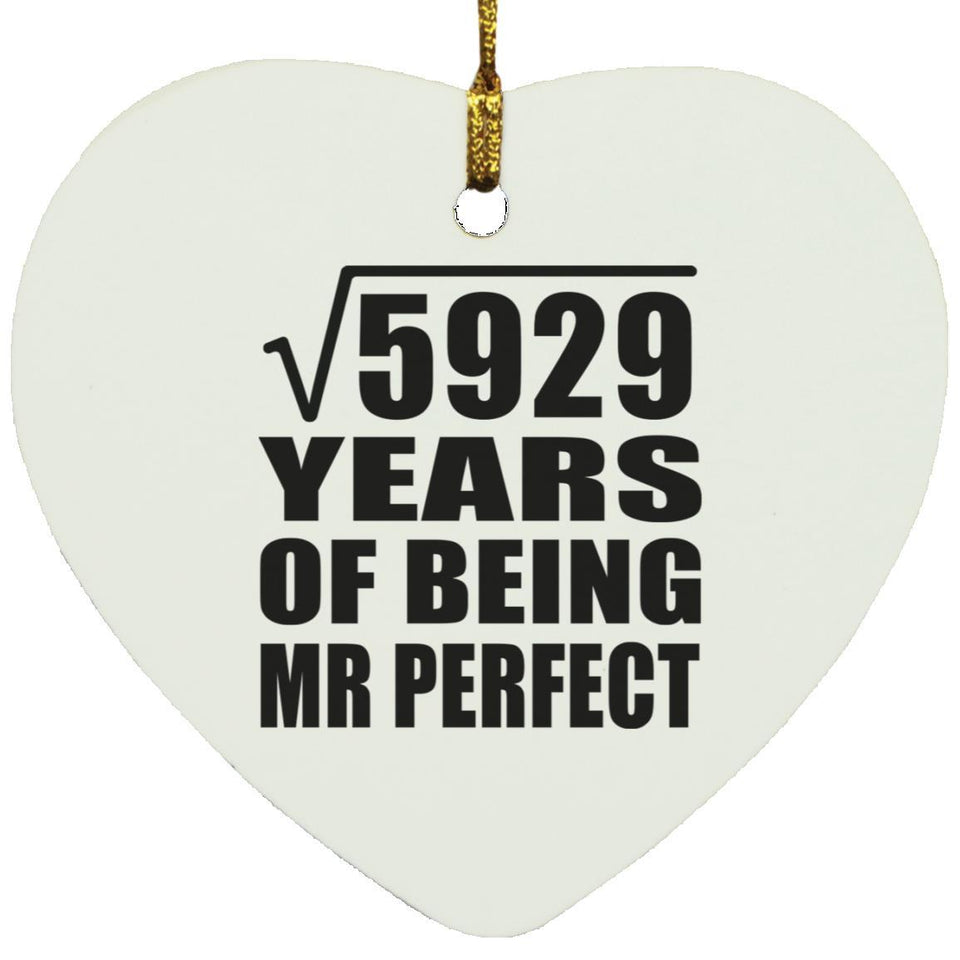 77th Anniversary Square Root of 5929 Years of Mr Perfect - Heart Ornament